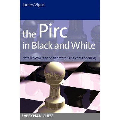 Pirc in Black and White - (Everyman Chess) by  James Vigus (Paperback)