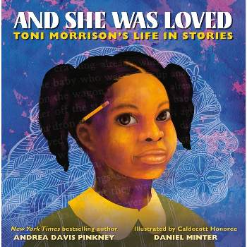And She Was Loved - by  Andrea Davis Pinkney (Hardcover)