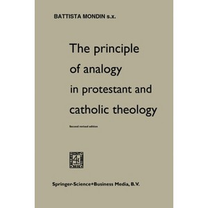 The Principle of Analogy in Protestant and Catholic Theology - by  Battista Mondin (Paperback) - 1 of 1