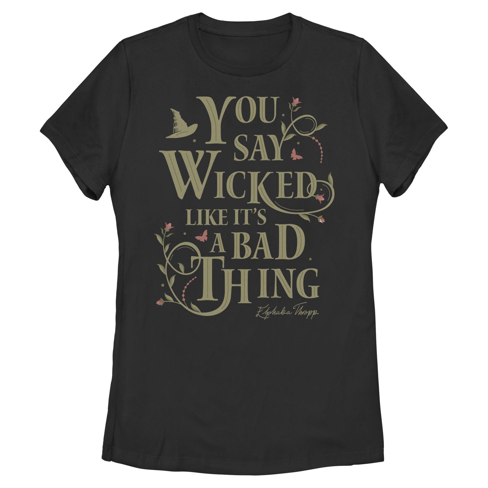 Womens Wicked: For Good You Say It Like It's a Bad Thing T Shirt