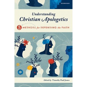 Understanding Christian Apologetics - by  Melissa Cain Travis & Sean McDowell & James N Anderson & D A Horton (Paperback) - 1 of 1