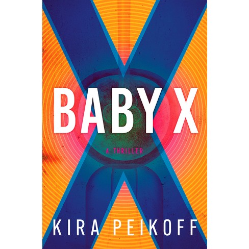 Baby X - by  Kira Peikoff (Hardcover) - image 1 of 1