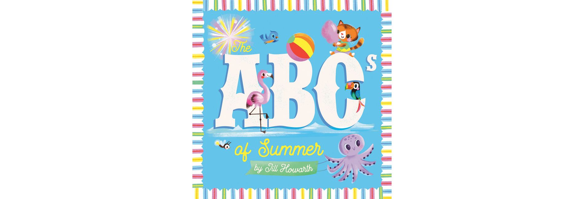 The ABCs of Summer - (The ABCs of the Seasons) by  Jill Howarth (Board Book)