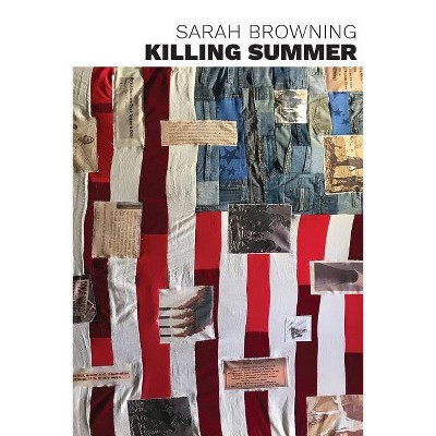 Killing Summer - by  Sarah Browning (Paperback)