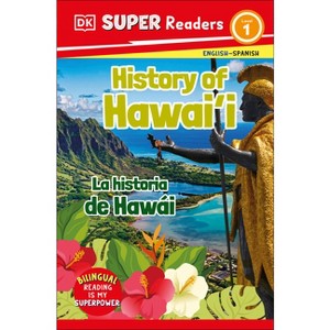 DK Super Readers Level 1 Bilingual History of Hawai'i - La Historia de Hawái - 1 of 1