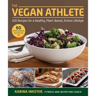 The Vegan Athlete - by  Karina Inkster (Paperback)