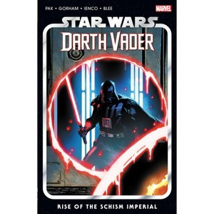 Star Wars: Darth Vader by Greg Pak Vol. 9 - Rise of the Schism Imperial - (Paperback) - 1 of 1