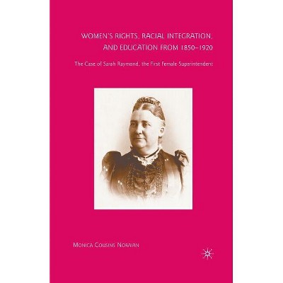 Women's Rights, Racial Integration, and Education from 1850-1920 - by  M Noraian (Paperback)