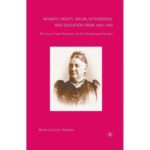 Women's Rights, Racial Integration, and Education from 1850-1920 - by  M Noraian (Paperback) - 1 of 1