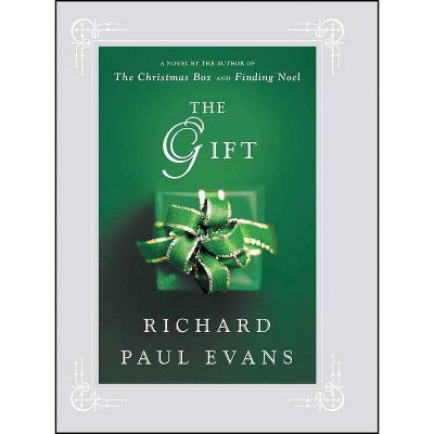  The Gift - by  Richard Paul Evans (Hardcover) 