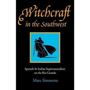Witchcraft in the Southwest - by  Marc Simmons (Paperback) - 1 of 1
