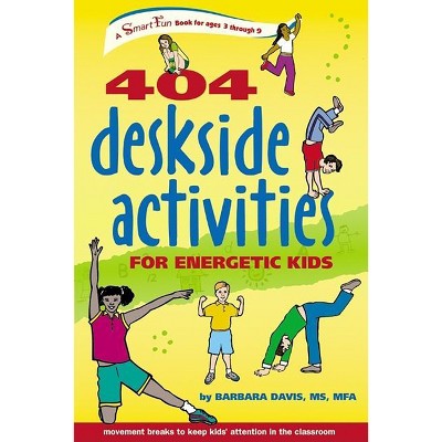 404 Deskside Activities for Energetic Kids - (Smartfun Activity Books) by Barbara Davis