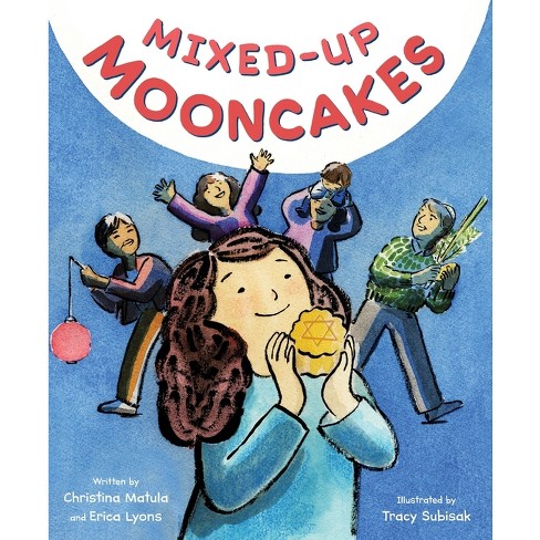Mixed-up Mooncakes - By Christina Matula & Erica Lyons (hardcover) : Target