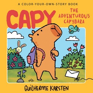 Capy - The Adventurous Capybara: A Color-Your-Own-Story Book - by  Guilherme Karsten (Paperback) - 1 of 1