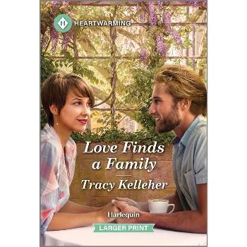 Love Finds a Family - (Return to Hopewell) Large Print by  Tracy Kelleher (Paperback)