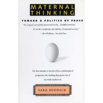 Maternal Thinking - 2nd Edition by  Sara Ruddick (Paperback)