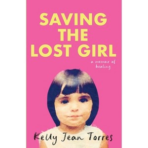 Saving the Lost Girl - by  Kelly Jean Torres (Paperback) - 1 of 1