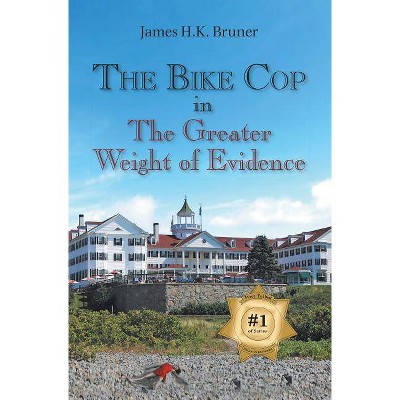 The Bike Cop - by  James H K Bruner (Paperback)