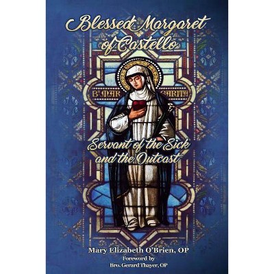 Blessed Margaret of Castello - by  Mary Elizabeth O'Brien (Paperback)