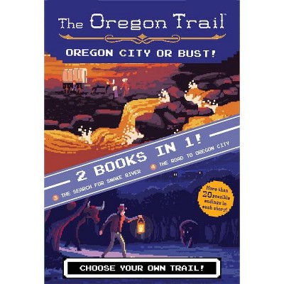 Oregon City or Bust! (Two Books in One) - (Oregon Trail) by  Jesse Wiley (Hardcover)