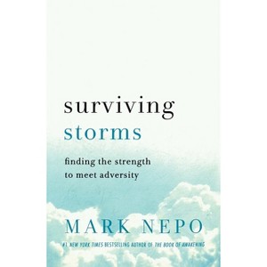 Surviving Storms - by Mark Nepo - 1 of 1