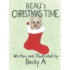 Beau's Christmas Time - Large Print by  Becky A (Hardcover) - 1 of 1