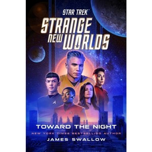 Star Trek: Strange New Worlds: Toward the Night - by  James Swallow (Hardcover) - 1 of 1