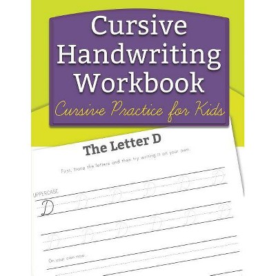 Cursive Handwriting Workbook - by  Handwriting Workbooks for Kids (Paperback)
