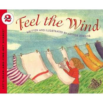 Feel the Wind - (Let's-Read-And-Find-Out Science 2) by  Arthur Dorros (Paperback)