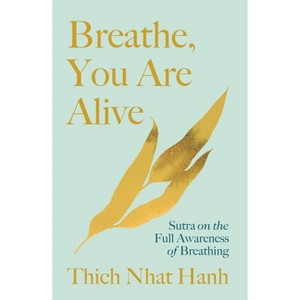 Breathe, You Are Alive! - by  Thich Nhat Hanh (Paperback) - 1 of 1