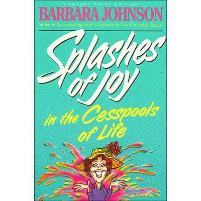 Splashes of Joy in the Cesspools of Life - Large Print by  Barbara Johnson (Paperback)