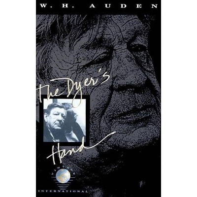 The Dyer's Hand - (Vintage International) by  W H Auden (Paperback)