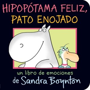 Hipopótama Feliz, Pato Enojado (Happy Hippo, Angry Duck) - by  Sandra Boynton (Board Book) - 1 of 1
