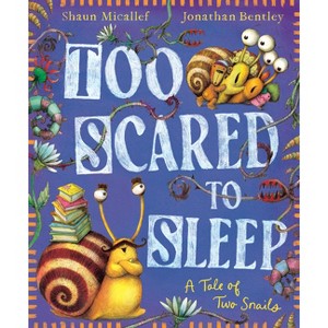 Too Scared to Sleep! a Tale of Two Snails - by  Shaun Micallef (Hardcover) - 1 of 1