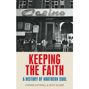 Keeping the Faith - by  Keith Gildart & Stephen Catterall (Paperback) - 1 of 1