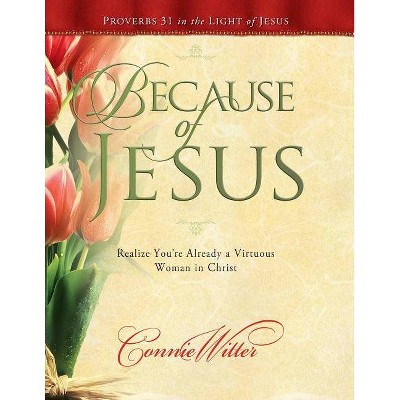 Because of Jesus - by  Connie Witter (Paperback)