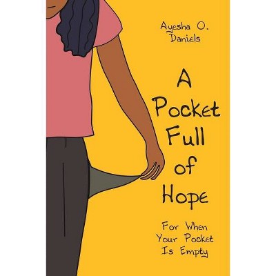 A Pocket Full of Hope - by  Ayesha O Daniels (Paperback)