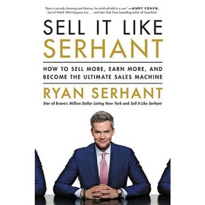Sell It Like Serhant - by  Ryan Serhant (Hardcover) - 1 of 1