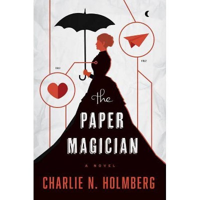 The Paper Magician - by  Charlie N Holmberg (Paperback)