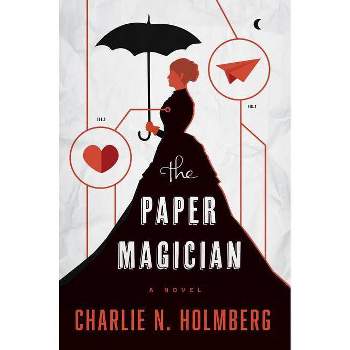 The Paper Magician - by  Charlie N Holmberg (Paperback)