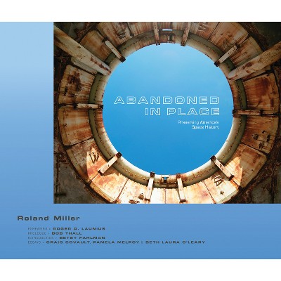 Abandoned in Place - by  Roland Miller (Hardcover)