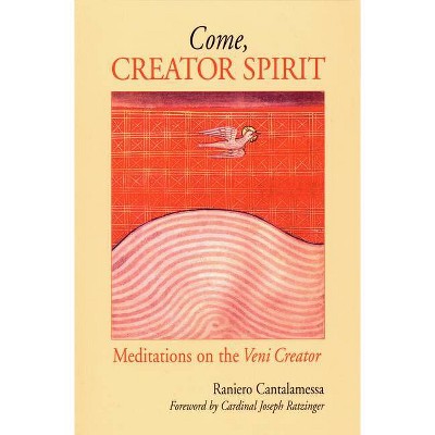 Come, Creator Spirit - by  Raniero Cantalamessa (Paperback)