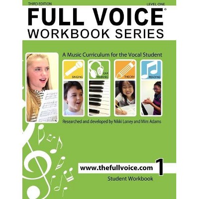 FULL VOICE WORKBOOK - Level One - by  MIM Adams & Nikki Loney (Paperback)