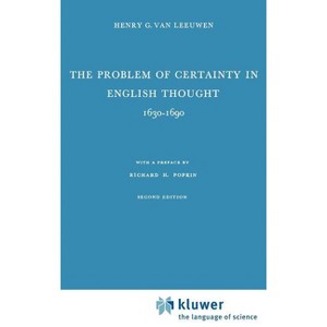 The Problem of Certainty in English Thought 1630-1690 - (International Archives of the History of Ideas Archives Inte) 2nd Edition (Hardcover) - 1 of 1