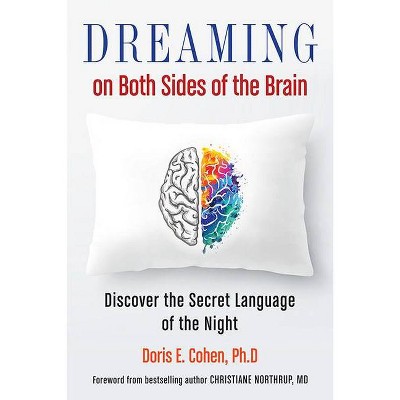 Dreaming on Both Sides of the Brain - by  Doris E Cohen Phd (Paperback)