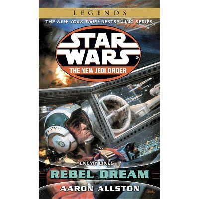 Rebel Dream: Star Wars Legends - (Star Wars: The New Jedi Order - Legends) by  Aaron Allston (Paperback)