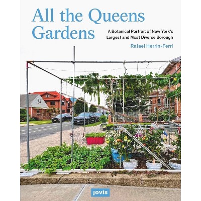 All the Queens Gardens - by  Rafael A Herrin-Ferri (Paperback)