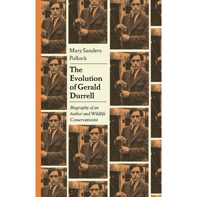 The Evolution of Gerald Durrell - by  Mary Sanders Pollock (Hardcover)