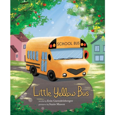 Little Yellow Bus - (Little Heroes, Big Hearts) by  Erin Guendelsberger (Hardcover)
