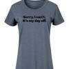Women's - Instant Message - Sorry, I can't. It's My Day Off - 2 of 4